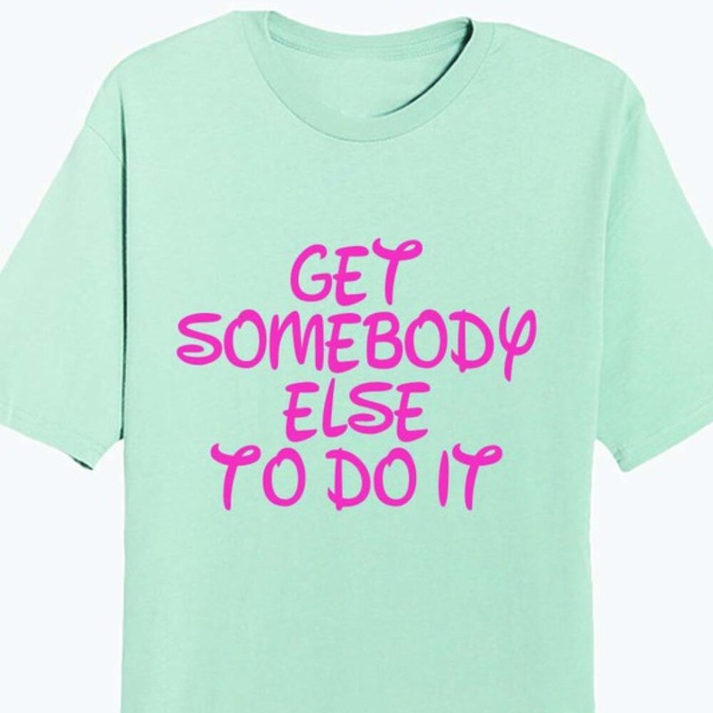 Get Somebody Else To Do It T-Shirt - Picture 5 of 5